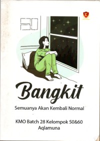 Image of Bangkit : Semuanya Akan Kembali Normal