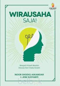 Image of Wirausaha Saja! : Menjadi Pribadi Mandiri Dimulai Dari Usaha Sendiri