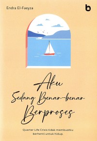 Image of Aku Sedang Benar-Benar Berproses
