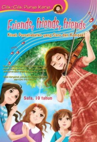 Image of Friends,Friends,Friends - Kisah Persahabatan Yang Seru dan Kompak