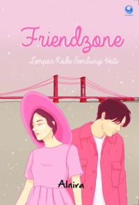 Image of Friendzone : Lempar Kode Sembunyi Hati