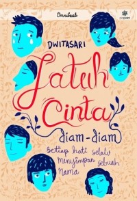 Image of Jatuh Cinta Diam-Diam : Setiap Hati Selalu Menyimpan Sebuah Nama