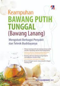 Image of Keampuhan Bawang Putih Tunggal ( Bawang Lanang ) Mengobati Berbagai Penyakit dan Teknik Budidaya