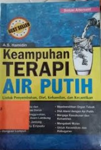 Image of Keampuhan Terapi Air Putih ; Untuk Penyembuhan, Diet, Kehamilan, dan Merawat Kecantikan
