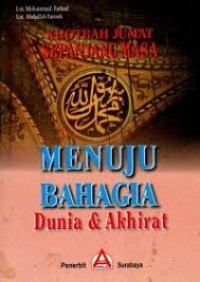 Image of Khotbah Jum;at Sepanjang Masa Menuju Bahagia Dunia & Akhirat