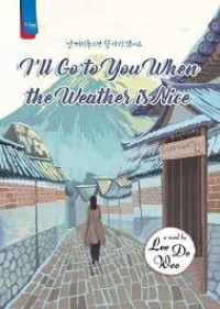 Image of I'll Go To You When The Weather Is Nice