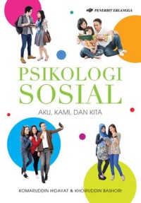 Image of Psikologi Sosial : Aku, Kami, Kita