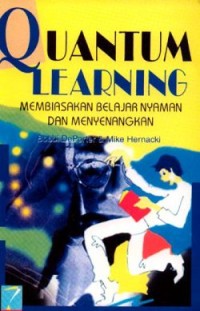 Image of Quantum Learning ; Membiasakan Belajar Nyaman dan Menyenangkan