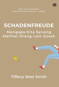 Image of SCHADENFREUDE : Mengapa Kita Senang Melihat Orang Lain Susah