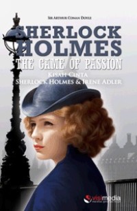 Image of Sherlock Holmes - The game of passion ( Kisah Cinta Sherlock Holmes & Irene Adler )