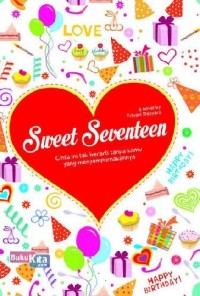 Image of Sweet Seventeen - Cinta ini tak berarti tanpa kamu yang menyempurnakannya