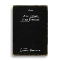 Image of Aku Belum Siap Dewasa