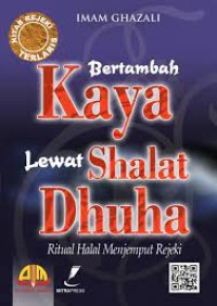 Image of Bertambahnya Kaya lewat Shalat Dhuha : Ritual Halal Menjemput Rejeki