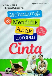 Image of Melindungi & Mendidik Anak dengan Cinta : Edisi Pendidikan Ramah Anak