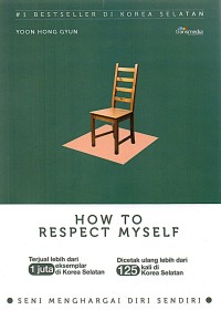Image of How To Respect My Self : Seni Menghargai Diri Sendiri