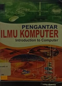 Image of Pengantar Ilmu Komputer : Introduction to Computer