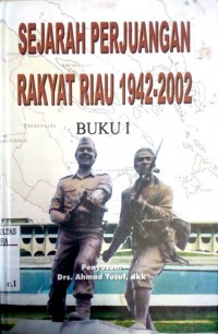 Image of Sejarah perjuangan Rakyat Riau 1942-2002 Buku I